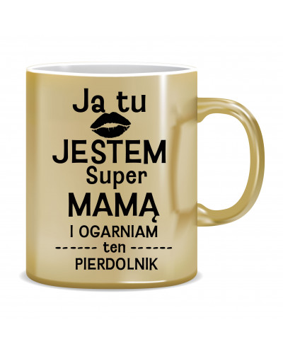 Kubek Złoty Dla Mamy (Ja Tu Jestem Super Mamą)