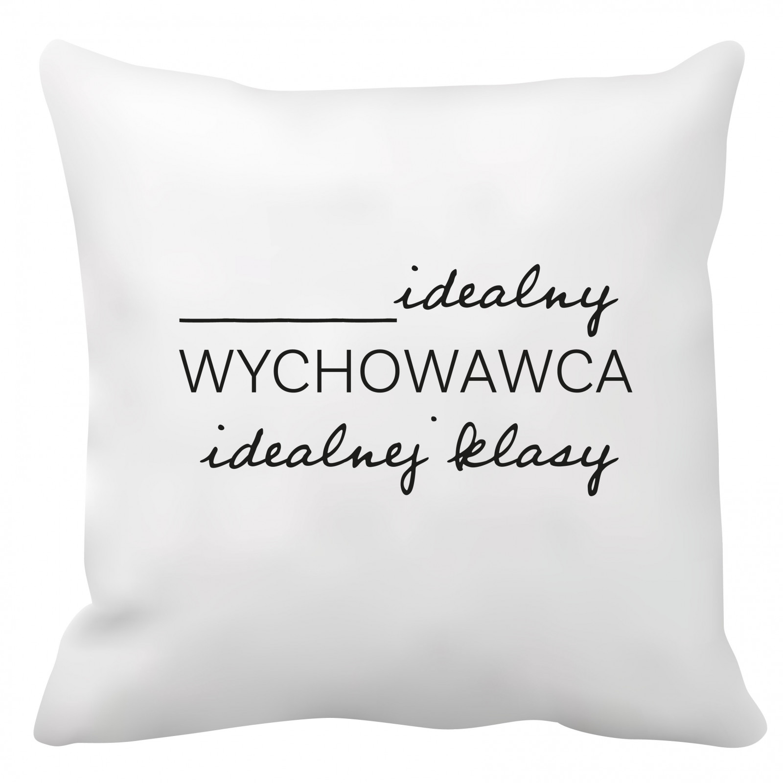 Poduszka dla wychowawcy (Idealny wychowawca idealnej klasy)