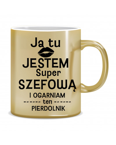 Kubek Złoty dla szefowej (Ja tu jestem super szefową)