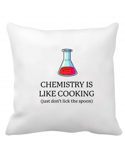 Poduszka dla chemika (Chemistry is like cooking, but don't lick